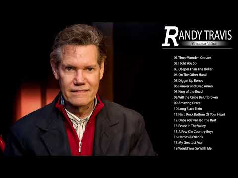 Randy Travis Greatest Hits 2018 || Randy Travis Top Tracks || The Very Best Of Randy Travis