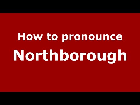 How to pronounce Northborough