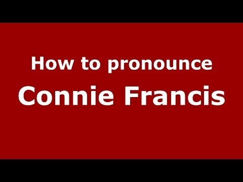 How to pronounce Connie Francis (Italian/Italy) - PronounceNames.com