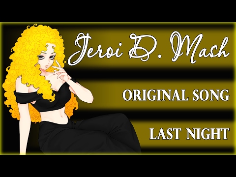 Jeroi D. Mash (Рец Мария) - Last Night (ORIGINAL SONG)