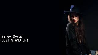 Miley Cyrus JUST STAND UP!