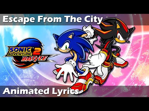 SONIC ADVENTURE 2 "ESCAPE FROM THE CITY" ANIMATED LYRICS (60fps)