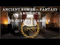 Ancient Roman | Fantasy Ambience - In Cupid's Chamber