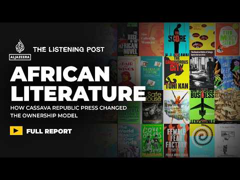How Cassava Republic Press changed the ownership model of African literature | The Listening Post