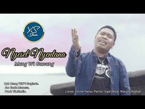 NYESEL NYENTANA ~ Mang Wi Guwang ~ (YS.Studio Official Musik Video)