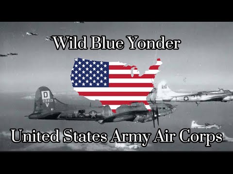 "Wild Blue Yonder" | Song of the USAAC/USAAF
