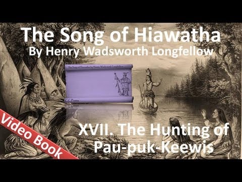 , title : '17 - The Song of Hiawatha by Henry Wadsworth Longfellow'