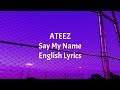 Say My Name ATEEZ English Lyrics