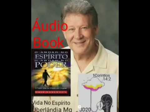 parte 1 de 5 Áudio Book - O Andar No Espírito O Andar No Poder de Dave Roberson