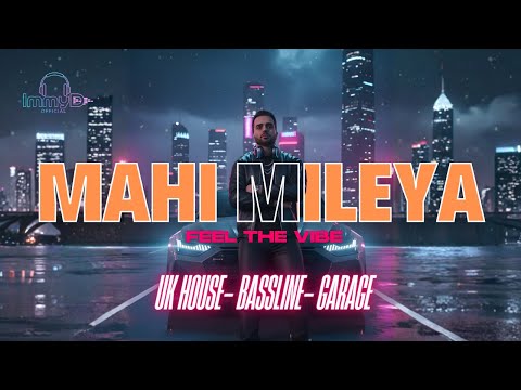 Mahi Mileya Remix | UK House Bassline | ImmyD