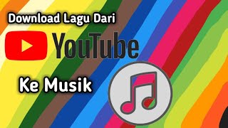 Download lagu Cara Download Lagu MP3 di YouTube ke Musik mp3