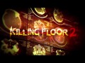 Killing Floor 2 OST - 14 Ravenous Disease 