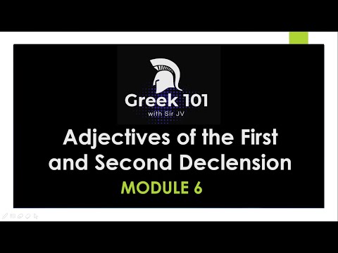 Greek101 / Module 6 - Adjectives in the First and Second Declension/ CPULMS