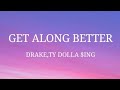 Drake Ft Ty Dolla Ing Get Along Better Lyrics