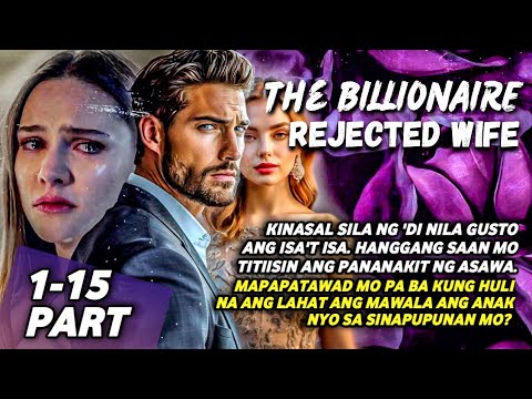 FULL EPISODE 1-15  | THE BILLIONAIRE REJECTED WIFE | FAT SPECIAL STORIES