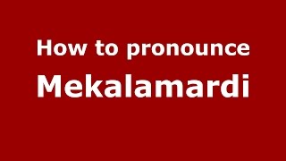 How to pronounce Mekalamardi