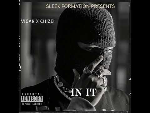 Vicar X Chizei - In It Official Audio