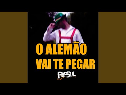 O Alemão Vai Te Pegar