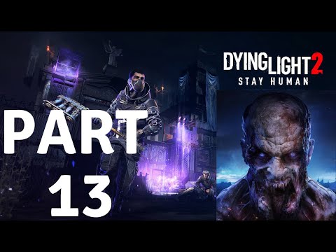 Dying Light 2 Walkthrough Gameplay Part 13