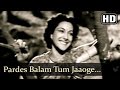 Pardes Balam Tum Jaaoge HD Mela 1948 Dilip Kumar Nargis Filmigaane Old Hindi Classics