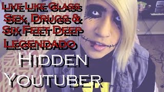 Live Like Glass - Sex Drugs, &amp; Six Feet Deep (Legendado)