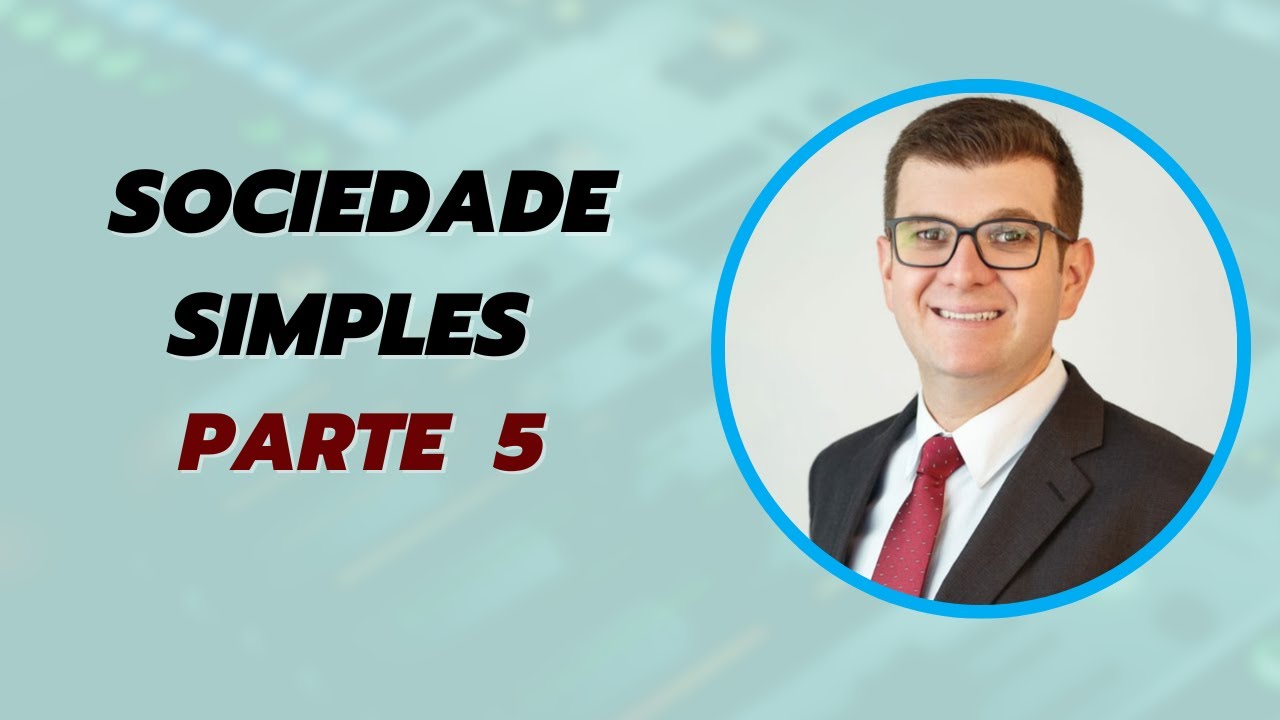 Sociedade Simples | Parte 5 | Administração da Sociedade I