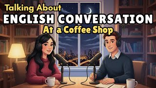 Daily English Conversation At a Coffee Shop | English Listening and Speaking Pra