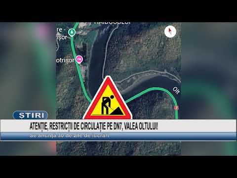 ATENȚIE, RESTRICȚII DE CIRCULAȚIE PE DN7, VALEA OLTULUI!