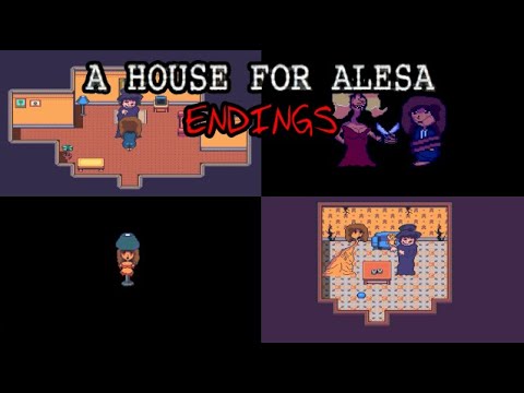 A HOUSE FOR ALESA - ALL ENDINGS