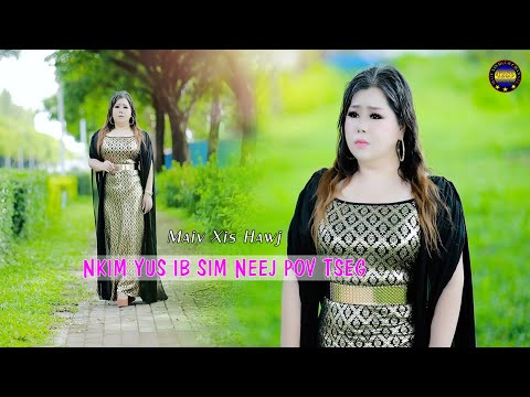 Nkim yus ib sim neej pov tseg by Maiv Xis Hawj new song 2025_2026 videos zaj Original 