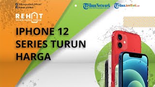 iPhone 12 Series Turun Harga, iPhone 12 Pro Max Turun hingga Rp 3 Jutaan