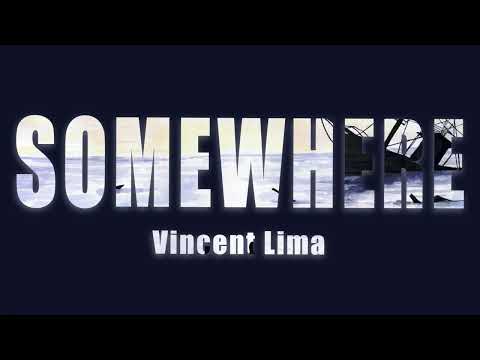 Somewhere - Vincent Lima