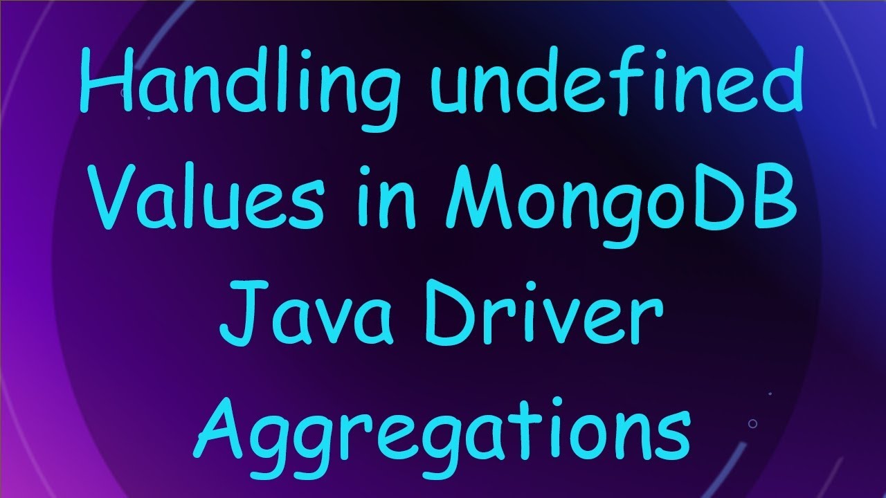 Handling undefined Values in MongoDB Java Driver Aggregations