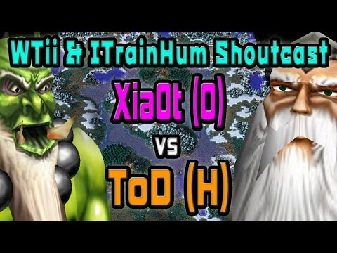 Warcraft 3 - (O) XiaOt vs ToD (H) [Ft. ITrainHum]