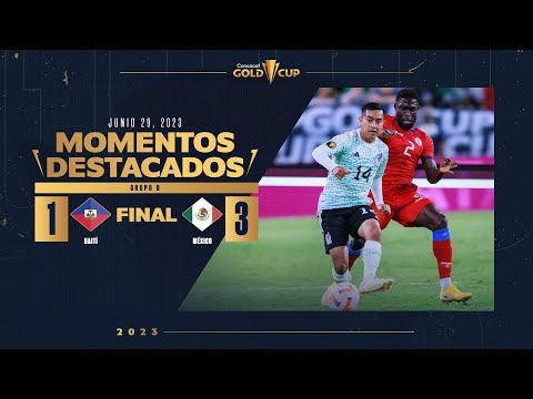 Haití 1-3 México | HIGHLIGHTS | 2023 Gold Cup