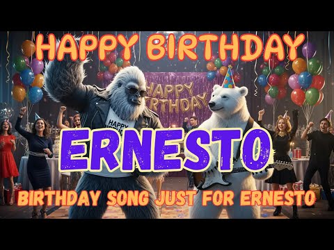 Happy Birthday to Ernesto - Ernesto Happy Birthday Song