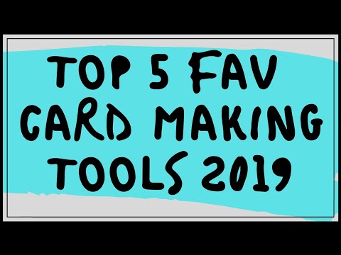 My Top 5 Card Making Tools of 2019