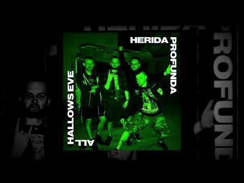 HERIDA PROFUNDA - All Hallows Eve