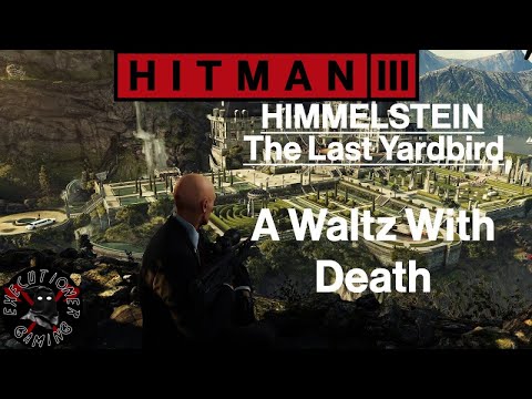 Hitman 3: Himmelstein - The Last Yardbird - A Waltz With Death