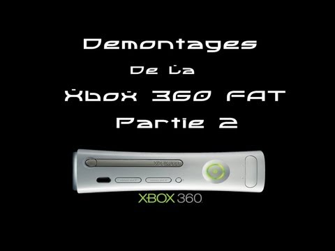 comment demonter xbox 360 fat