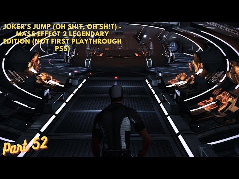Joker's Jump (Oh Sh!t, Oh Sh!t) - Mass Effect 2 Legendary Edition (Not First Playthrough PS5) Part52