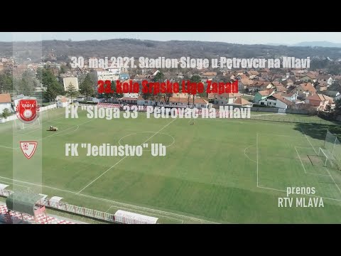 FK Sloga 33 - FK Jedinstvo 30. maj 2021. PRENOS RTV MLAVA