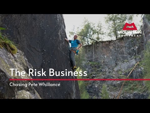 The Risk Business | Chasing climbing idol Pete Whillance | Mountain Equipment