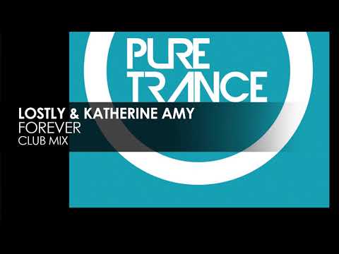 Lostly & Katherine Amy - Forever (Club Mix) [Pure Trance Recordings]