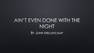 Ain't Even Done With the Night Lyrics