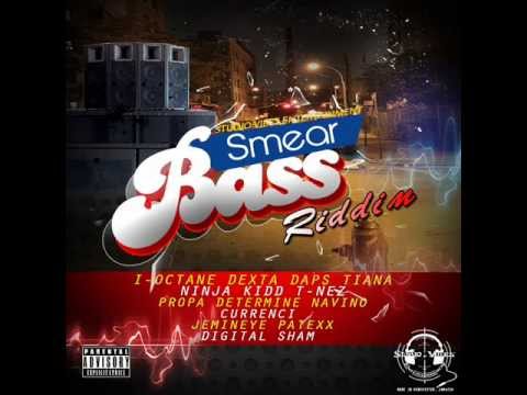 SMEAR BASS RIDDIM MIXXBY DJ-M.o.M I OCTANE, NAVINO, T'NEZ, DEXTA DAPS and more