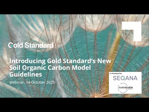 Introducing Gold Standard’s New Soil Organic Carbon Model Guidelines 2025