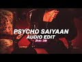 Psycho Saiyaan Edit Audio