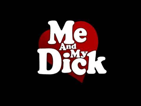 Me And My Dick Act 1 Part 1