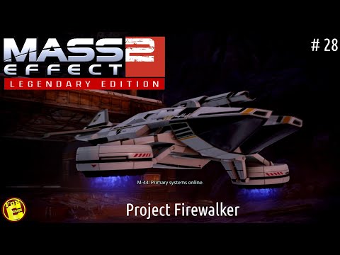 Project Firewalker Part 1 - ME:2 Legendary Edition Ep #28